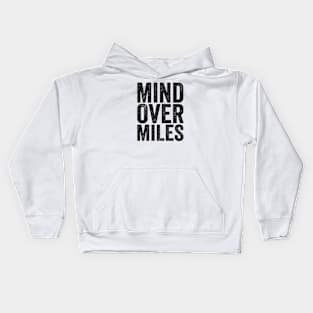 Mind Over Miles - Text Style Black Font Kids Hoodie